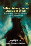 Critical Management Studies at Work - Negotiating Tensions between Theory and Practice