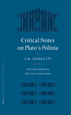 Critical Notes on Plato's Politeia - Slings, and Boter, Gerard (Editor), and Van Ophuijsen, Jan (Editor)