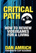 Critical Path: How to Review Videogames for a Living