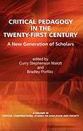 Critical Pedagogy in the Twenty-First Century: A New Generation of Scholars (Hc)