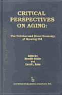 Critical Perspectives on Aging: The Political and Moral Economy of Growing Old
