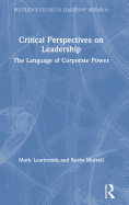 Critical Perspectives on Leadership: The Language of Corporate Power