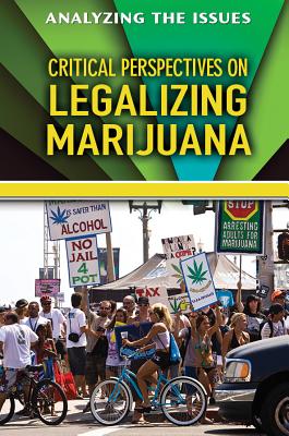 Critical Perspectives on Legalizing Marijuana - Cunningham, Anne C