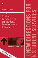 Critical Perspectives on Student Development Theory: New Directions for Student Services, Number 154
