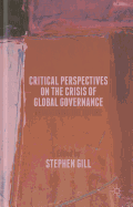 Critical Perspectives on the Crisis of Global Governance: Reimagining the Future