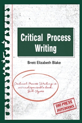 Critical Process Writing - Blake, Brett Elizabeth