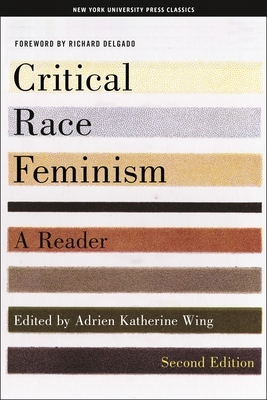 Critical Race Feminism, Second Edition: A Reader - Wing, Adrien Katherine (Editor)