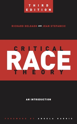 Critical Race Theory (Third Edition): An Introduction by ...