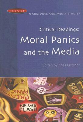 Critical Readings: Moral Panics and the Media - Critcher, Chas (Editor)