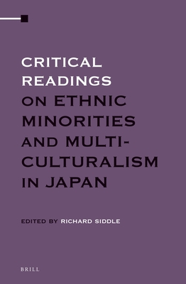 Critical Readings on Ethnic Minorities and Multiculturalism in Japan (3 vol. set) - Siddle, Richard (Editor)