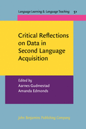 Critical Reflections on Data in Second Language Acquisition