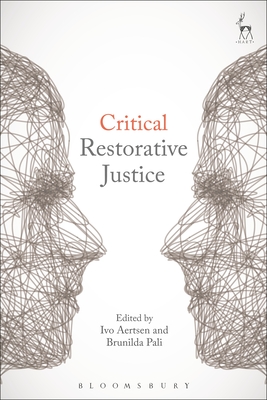 Critical Restorative Justice - Aertsen, Ivo (Editor), and Pali, Brunilda (Editor)