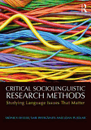 Critical Sociolinguistic Research Methods: Studying Language Issues That Matter