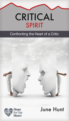 Critical Spirit: Confronting the Heart of a Critic - Hunt, June