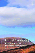 Critical Spirituality: A Holistic Approach to Contemporary Practice