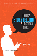 Critical Storytelling in Uncritical Times: Stories Disclosed in a Cultural Foundations of Education Course