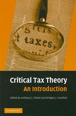 Critical Tax Theory - Infanti, Anthony C (Editor), and Crawford, Bridget J