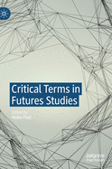 Critical Terms in Futures Studies