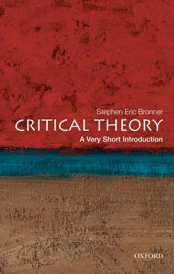 Critical Theory: A Very Short Introduction - Bronner, Stephen Eric