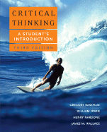 Critical Thinking: A Student's Introduction - Bassham, Gregory, and Irwin, William, and Nardone, Henry