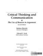 Critical Thinking and Communication: The Use of Reason in Argument - Warnick, Barbara