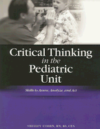 Critical Thinking in the Pediatric Unit: Skills to Assess, Analyze and Act
