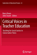 Critical Voices in Teacher Education: Teaching for Social Justice in Conservative Times