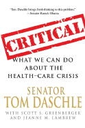 Critical: What We Can Do about the Health-Care Crisis