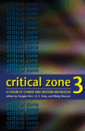 Critical Zone 3: A Forum of Chinese and Western Knowledge
