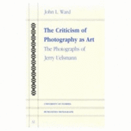 Criticism of Photography as Art: The Photographs of Jerry Uelsmann