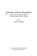 Criticism Without Boundaries: Directions and Crosscurrents in Postmodern Critical Theory