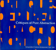 Critiques of Pure Abstraction - Artschwager, Richard, and Nauman, Bruce, and Rosenthal, Mark (Text by)