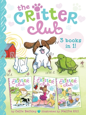 Critter Club 3 Books in 1!: Amy and the Missing Puppy; All about Ellie; Liz Learns a Lesson - Barkley, Callie