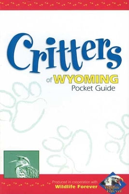 Critters of Wyoming Pocket Guide - Wildlife Forever (Creator)