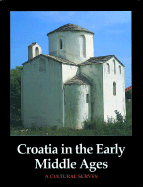 Croatia in the Early Middle Ages: A Cultural Survey