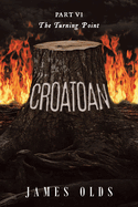 Croatoan: Part VI The Turning Point