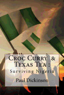 Croc Curry & Texas Tea: Surviving Nigeria