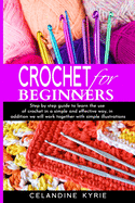 Crochet for Beginners: Step by Step guide to learn the use of Crochet in a simple and effective way, in addition we will work together with simple illustations.