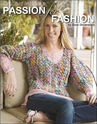 Crochet Insider's Passion for Fashion - Ohrenstein, Dora