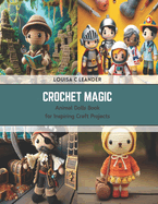 Crochet Magic: Animal Dolls Book for Inspiring Craft Projects