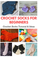 Crochet Socks for Beginners: Crochet Socks Tutorial & Ideas