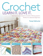 Crochet: Techniques and Projects to Build a Lifelong Passion for Beginners Up