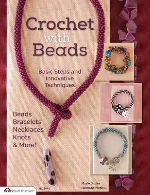 Crochet with Beads: Basic Steps and Innovative Techniques - McNeill, Suzanne, and Shake, Hazel
