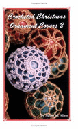 Crocheted Christmas Ornament Covers - Allen, Susan M