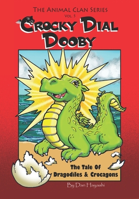 Crocky Dial Dooby: The Tale Of Dragodiles & Crocagons - 