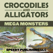 Crocodiles and Alligators Mega Monsters