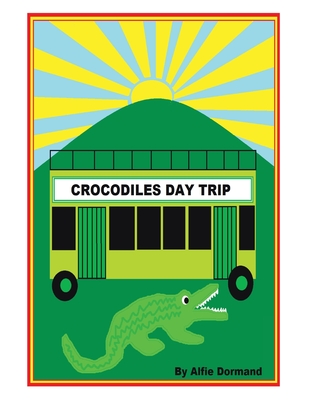 Crocodiles Day Trip - Dormand, Alfie