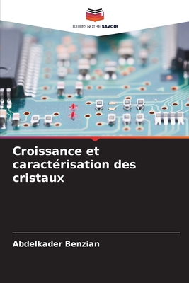 Croissance et caractrisation des cristaux - Benzian, Abdelkader