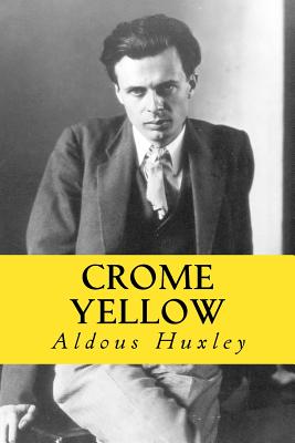 Crome Yellow - Huxley, Aldous