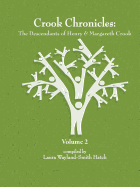 Crook Chronicles: The Descendants of Henry & Margareth Crook = Volume 2